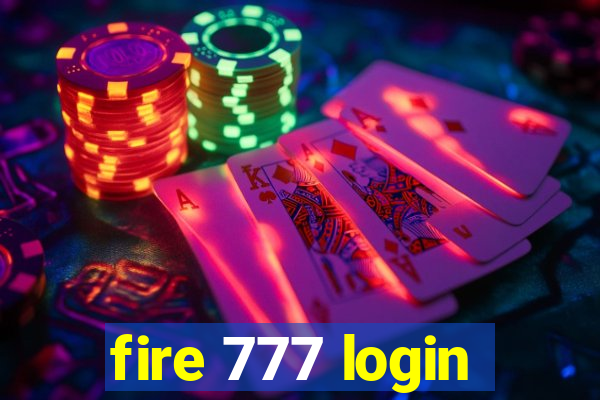 fire 777 login